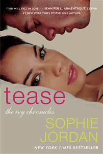 Book cover: Tease (Book 2 of The Ivy Chronicles) by Sophie Jordan (preview)