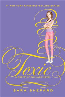 Book cover: Pretty Little Liars #15: Toxic (Book 15 of Pretty Little Liars) by Sara Shepard (preview)