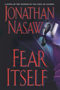 Book cover: Fear Itself, by Jonathan Nasaw (preview)