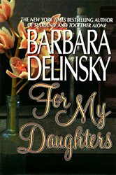 Book cover: For My Daughters, by Barbara Delinsky (preview)