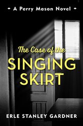 Book cover: The Case of the Singing Skirt, by Erle Stanley Gardner (preview)