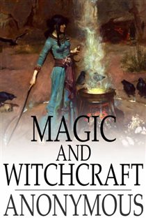 Book cover: Magic and Witchcraft, by Anonymous (preview)