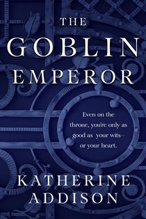Book cover: The Goblin Emperor, by Katherine Addison (preview)