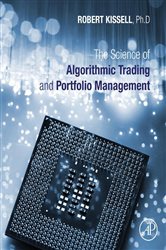 Book cover: The Science of Algorithmic Trading and Portfolio Management, by Robert Kissell (preview)
