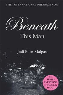 Book cover: Beneath This Man, by Jodi Ellen Malpas (preview)