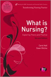 What is Nursing? Exploring Theory and Practice: Exploring Theory and Practice