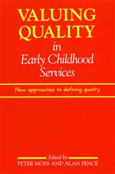 Valuing Quality in Early Childhood Services: New Approaches to Defining Quality