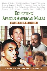Educating African American Males: Voices From the Field