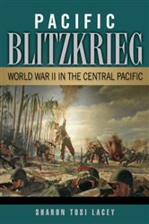 Pacific Blitzkrieg: World War II in the Central Pacific