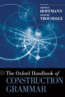 Book cover: The Oxford Handbook of Construction Grammar, by Thomas Hoffmann (preview)