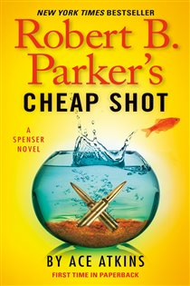 Book cover: Robert B. Parker's Cheap Shot (Book 43 of Spenser) by Ace Atkins (preview)