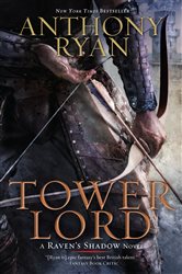 Book cover: Tower Lord (Book 2 of A Raven's Shadow Novel) by Anthony Ryan (preview)