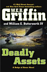 Book cover: Deadly Assets (Book 12 of Badge Of Honor) by W.E.B. Griffin (preview)