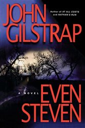 Book cover: Even Steven, by John Gilstrap (preview)