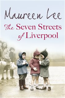 Book cover: The Seven Streets of Liverpool, by Maureen Lee (preview)