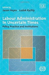 Labour Administration in Uncertain Times: Policy, Practice and Institutions