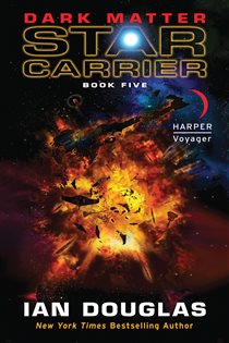Book cover: Dark Matter (Book 5 of Star Carrier Series) by Ian Douglas (preview)