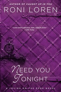 Book cover: Need You Tonight (Book 6 of A Loving on the Edge Novel) by Roni Loren (preview)