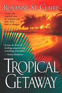 Book cover: Tropical Getaway, by Roxanne St. Claire (preview)