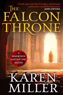 Book cover: The Falcon Throne (Book 1 of Tarnished Crown) by Karen Miller (preview)