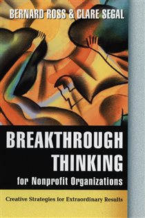 Book cover: Breakthrough Thinking for Nonprofit Organizations, by Bernard Ross (preview)
