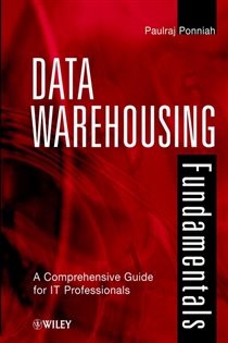 Book cover: Data Warehousing Fundamentals, by Paulraj Ponniah (preview)