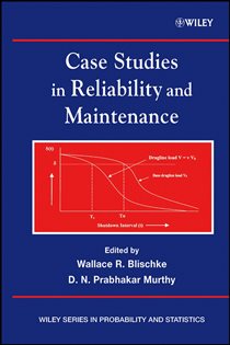 Book cover: Case Studies in Reliability and Maintenance, edited by Wallace R. Blischke (preview)