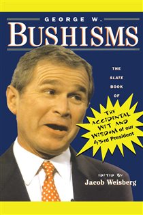 Book cover: George W. Bushisms, by Jacob Weisberg (preview)