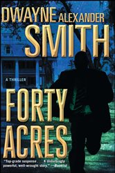 Book cover: Forty Acres, by Dwayne Alexander Smith (preview)
