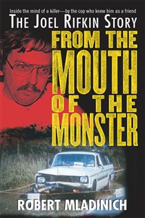 Book cover: From the Mouth of the Monster, by Robert Mladinich (preview)