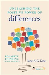 Unleashing the Positive Power of Differences: Polarity Thinking in Our Schools