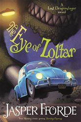 Book cover: The Eye of Zoltar (Book 3 of The Last Dragonslayer Chronicles) by Jasper Fforde (preview)