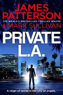 Book cover: Private L.A. (Book 7 of Private) by James Patterson (preview)
