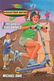 Book cover: The Ghost That Barked (Book 2 of Scooter Spies) by Michael Dahl (preview)