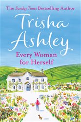 Book cover: Every Woman For Herself, by Trisha Ashley (preview)
