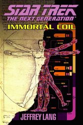 Book cover: Immortal Coil (Book 64 of Star Trek: The Next Generation) by Jeffrey Lang (preview)