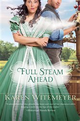 Book cover: Full Steam Ahead, by Karen Witemeyer (preview)