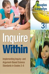 Inquire Within: Implementing Inquiry- and Argument-Based Science Standards in Grades 3-8
