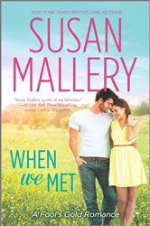 Book cover: When We Met (Book 18 of Fool's Gold) by Susan Mallery (preview)