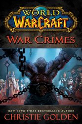 Book cover: World of Warcraft: War Crimes, by Christie Golden (preview)