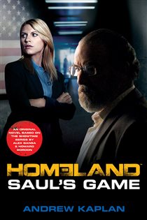 Book cover: Homeland: Saul's Game (Book 2 of Homeland Novels) by Andrew Kaplan (preview)