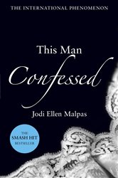 Book cover: This Man Confessed, by Jodi Ellen Malpas (preview)
