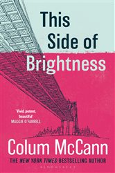 Book cover: This Side of Brightness, by Colum McCann (preview)