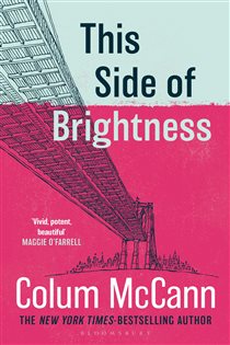Book cover: This Side of Brightness, by Colum McCann (preview)