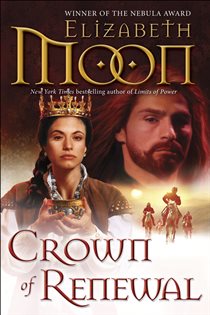 Book cover: Crown of Renewal (Book 5 of Paladin's Legacy) by Elizabeth Moon (preview)
