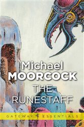 Book cover: The Runestaff (Book 450 of Gateway Essentials) by Michael Moorcock (preview)