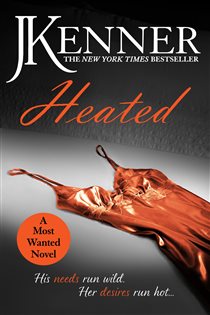 Book cover: Heated: Most Wanted Book 2, by J. Kenner (preview)