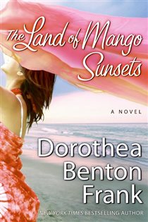 Book cover: The Land of Mango Sunsets, by Dorothea Benton Frank (preview)