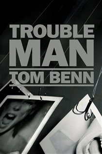 Book cover: Trouble Man, by Tom Benn (preview)