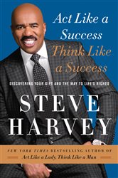 Book cover: Act Like a Success, Think Like a Success, by Steve Harvey (preview)